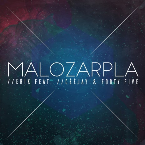 Malozarpla ft. Cèèjay & Forty-Five