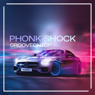 Phonk-shock