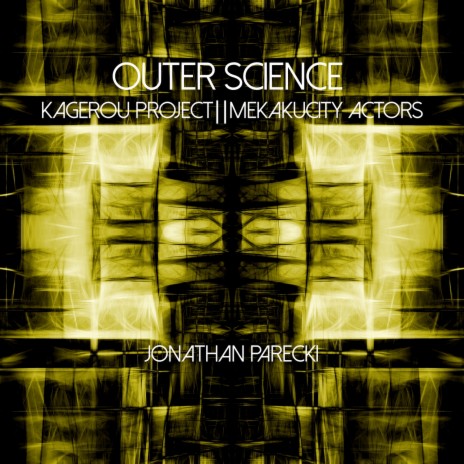 Outer Science (Kagerou Project || Mekakucity Actors) | Boomplay Music