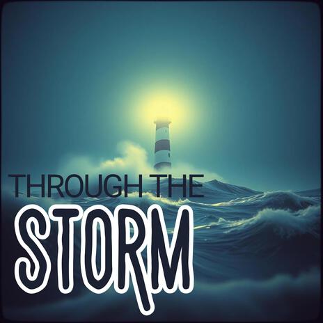 Through the Storm | Boomplay Music