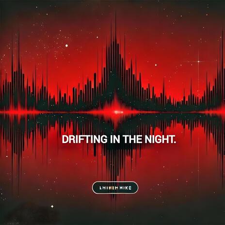 DRIFTING IN THE NIGHT | Boomplay Music