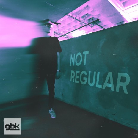 Not Regular | Boomplay Music