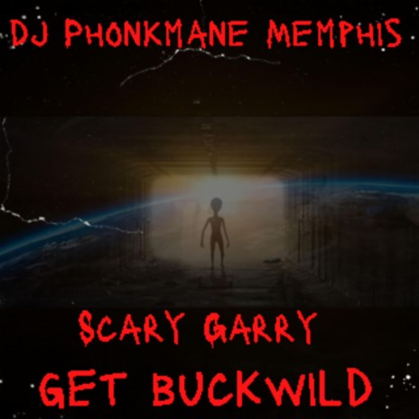 Scary Garry Get BuckWild