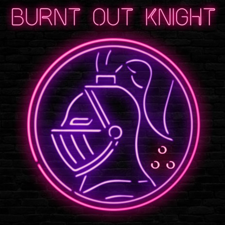 Burnt Out Knight By Kowloon Bay Boomplay Music