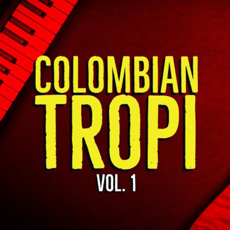 Colombian Tropi, Vol. 1 | Boomplay Music