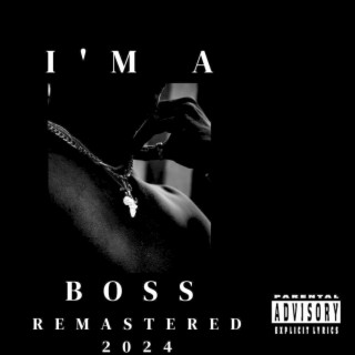 I'm a Boss (Remastered)