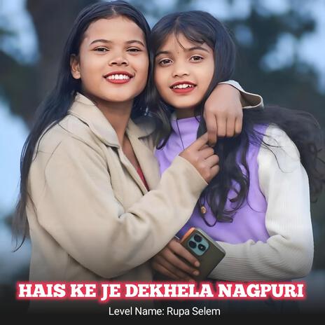 Hais Ke je dekhela Nagpuri | Boomplay Music