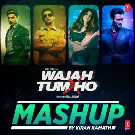 Wajah Tum Ho Mashup ft. Altamash Faridi, Tulsi Kumar, Arijit Singh, Neuman Pinto & Meet Bros | Boomplay Music