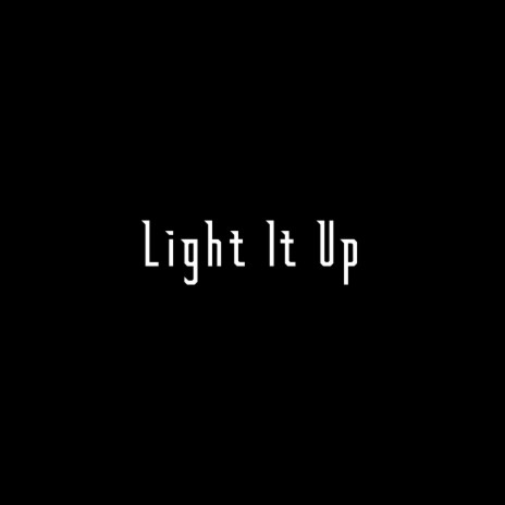 Light It Up | Boomplay Music