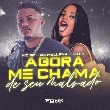 Agora Me Chama de Seu Malvado ft. MC MYLLENA & DJ LD | Boomplay Music