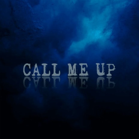 CALL ME UP | Boomplay Music