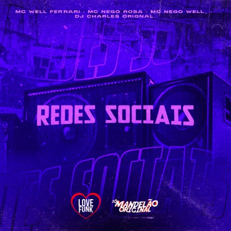 Redes Sociais ft. MC Nego Rosa, Mc Well Ferrari & Mc Nego Well | Boomplay Music