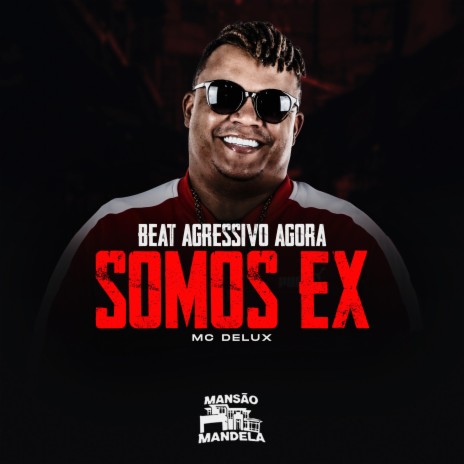 Beat Agressivo Agora Somos Ex ft. DJ Matheus do Inter & DJ W.I | Boomplay Music