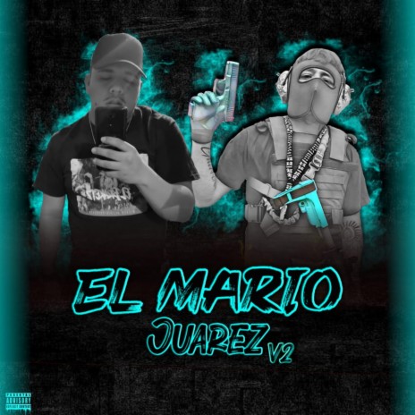 Mario Juarez v2 ft. El Lirikario | Boomplay Music