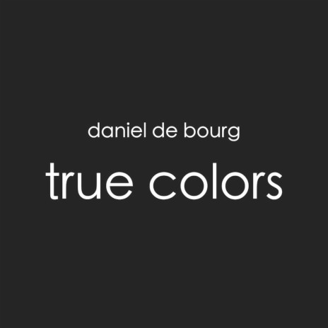 TRUE COLORS | Boomplay Music