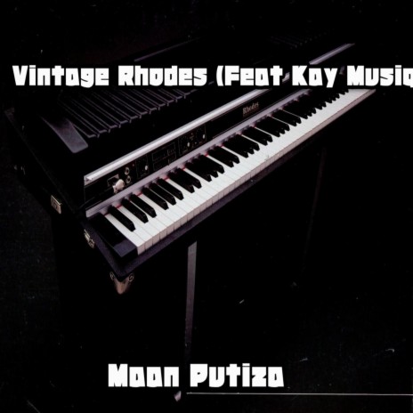 Vintage Rhodes (feat. Kay Musiq) | Boomplay Music