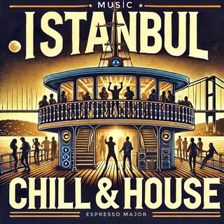 İstanbul Chill & House