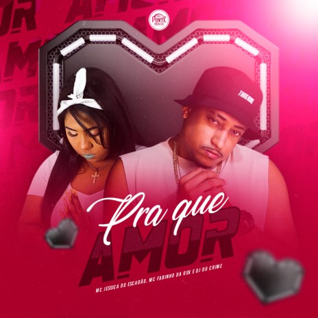 Pra Que Amor ft. Dj do crime | Boomplay Music