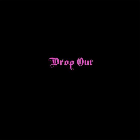 Dropout | Boomplay Music