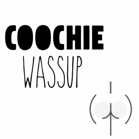 Coochie Wassup | Boomplay Music