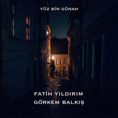 Yüz Bin Günah ft. gorkem balkış | Boomplay Music