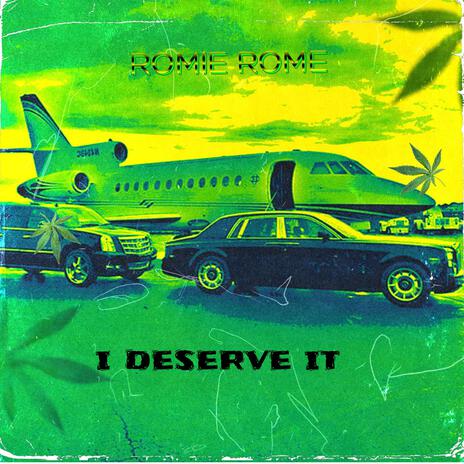 I DESERVE IT | Boomplay Music