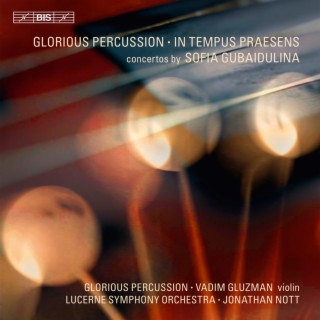 Gubaidulina: Glorious Percussion - In Tempus Praesens