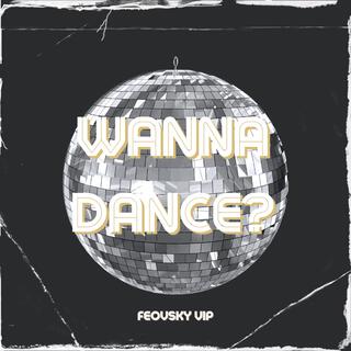 Wanna Dance?