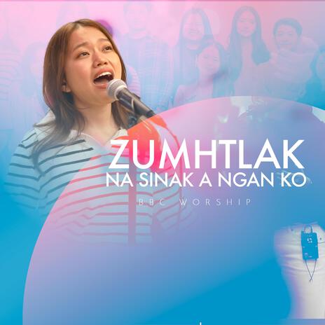 Zumhtlak Na Sinak A Ngan Ko ft. Ni Tha Sung | Boomplay Music