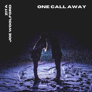 One Call Away