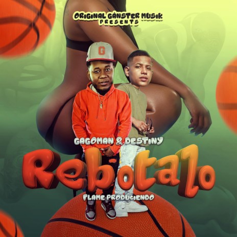 Rebotalo ft. Destiny The Real Boy | Boomplay Music