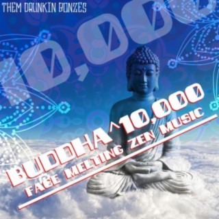 Buddha^10,000 Face Melting Zen Music