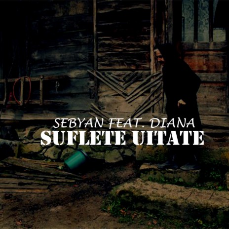 Suflete uitate ft. Diana | Boomplay Music