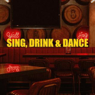 Sing, Drink And Dance lyrics | Boomplay Music