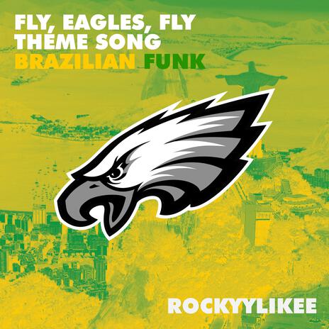 Fly, Eagles, Fly Theme Song (Brazilian Funk) | Boomplay Music