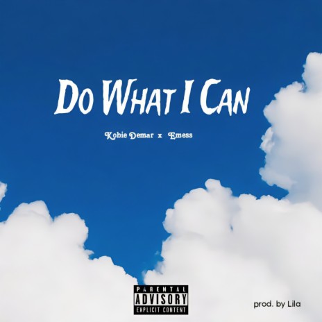Do What I Can ft. Emess | Boomplay Music
