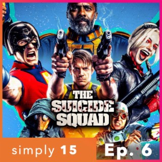 Simply 15 | Ep.6 - The Suicide Squad