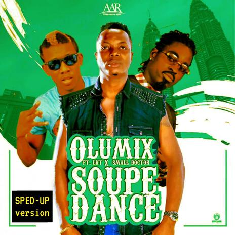 Soupe Dance (Sped up version) ft. LKT & Small Doctor | Boomplay Music