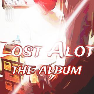 Lost Alot (The Album)