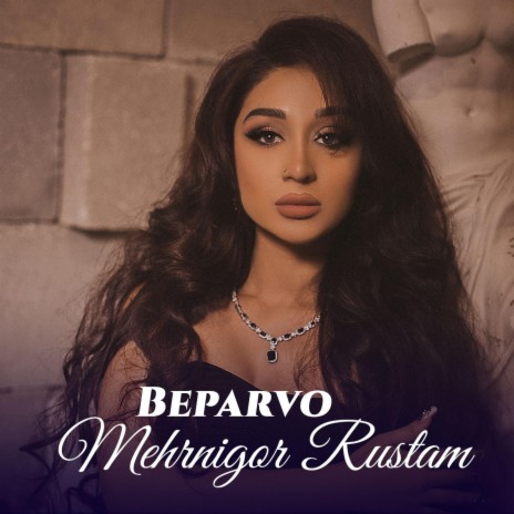 Mehrnigori Rustam - Beparvo MP3 Download & Lyrics | Boomplay