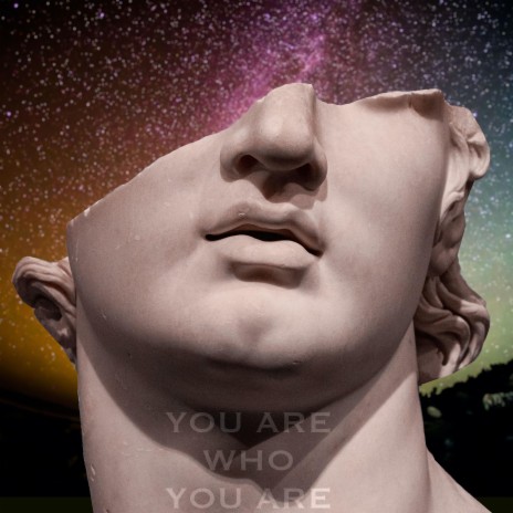You Are Who You Are | Boomplay Music