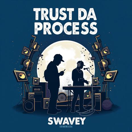 Trust Da Process ft. Cakes Tha Vibe | Boomplay Music