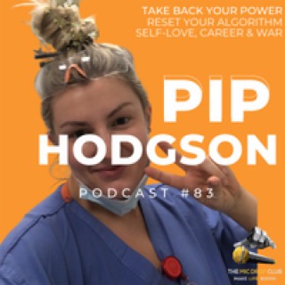 Pip Hodgson -  Reset Your Algorithm, Self-love, Career & War #83
