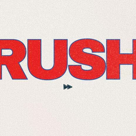 Rush | Boomplay Music