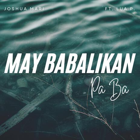 May Babalikan Pa Ba ft. Lua P. | Boomplay Music