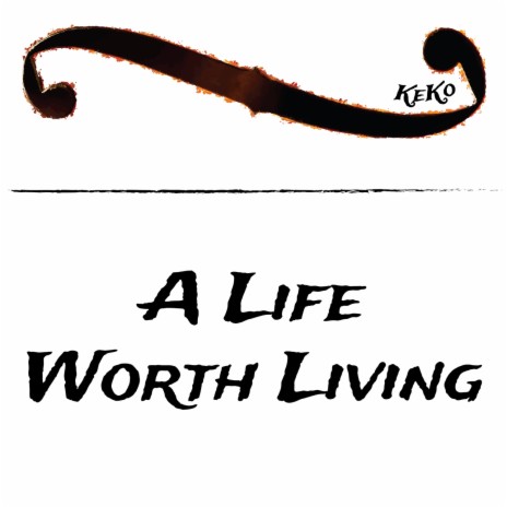 A Life Worth Living | Boomplay Music