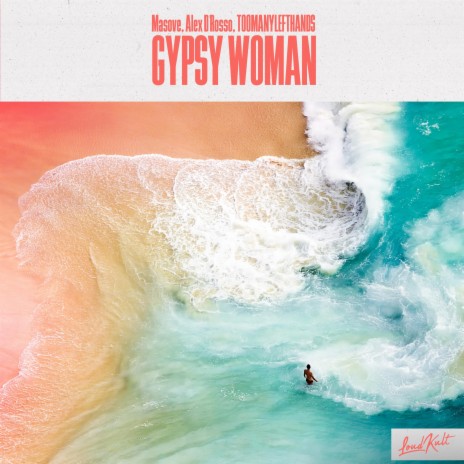 Gypsy Woman ft. Alex D'Rosso, TOOMANYLEFTHANDS, Neal Conway & Crystal Waters | Boomplay Music