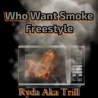 Who Want Smoke (Freestyle)