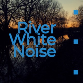 River White Noise For Sleep, Study, Relaxation 12 Hours