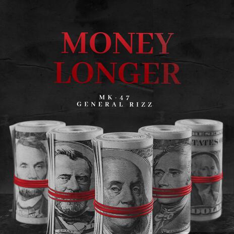 Money Longer ft. General Rizz | Boomplay Music